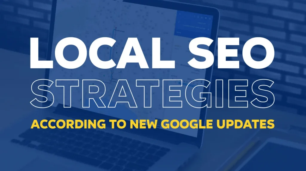 Blue background with faint laptop with title Local SEO strategies according to new google updates